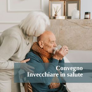 Convegno Invecchiare in salute